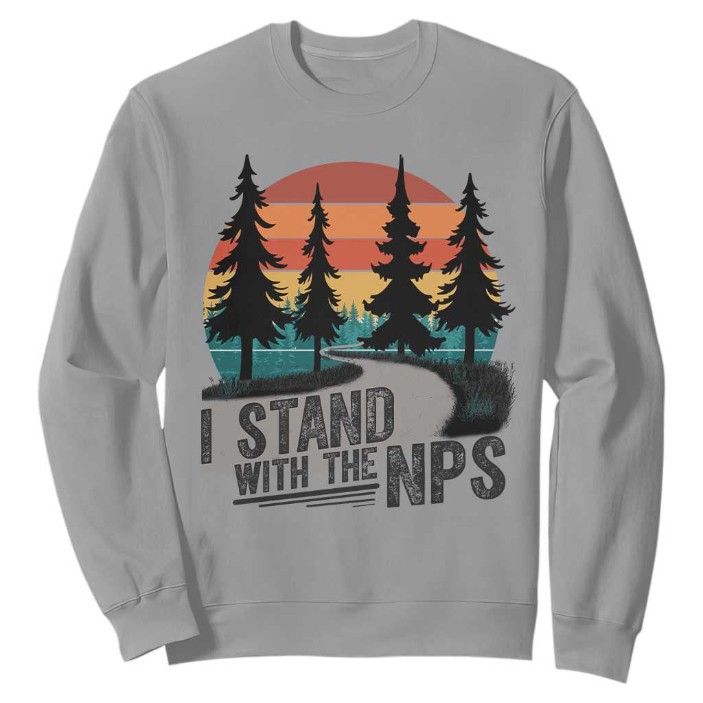 I Stand With The NPS Sweatshirt National Park Support Park Rangers TS02 Sport Gray Print Your Wear