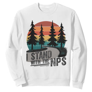 I Stand With The NPS Sweatshirt National Park Support Park Rangers TS02 White Print Your Wear