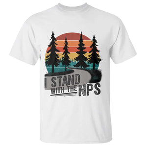 I Stand With The NPS T Shirt National Park Support Park Rangers TS02 White Print Your Wear