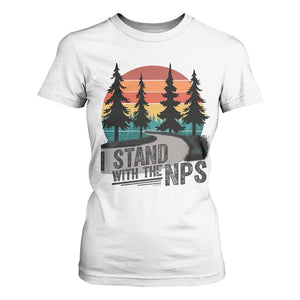I Stand With The NPS T Shirt For Women National Park Support Park Rangers TS02 White Print Your Wear