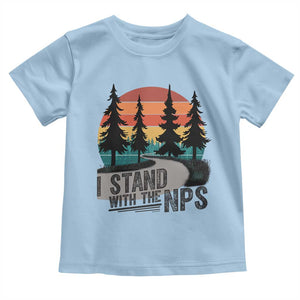I Stand With The NPS Toddler T Shirt National Park Support Park Rangers TS02 Light Blue Print Your Wear