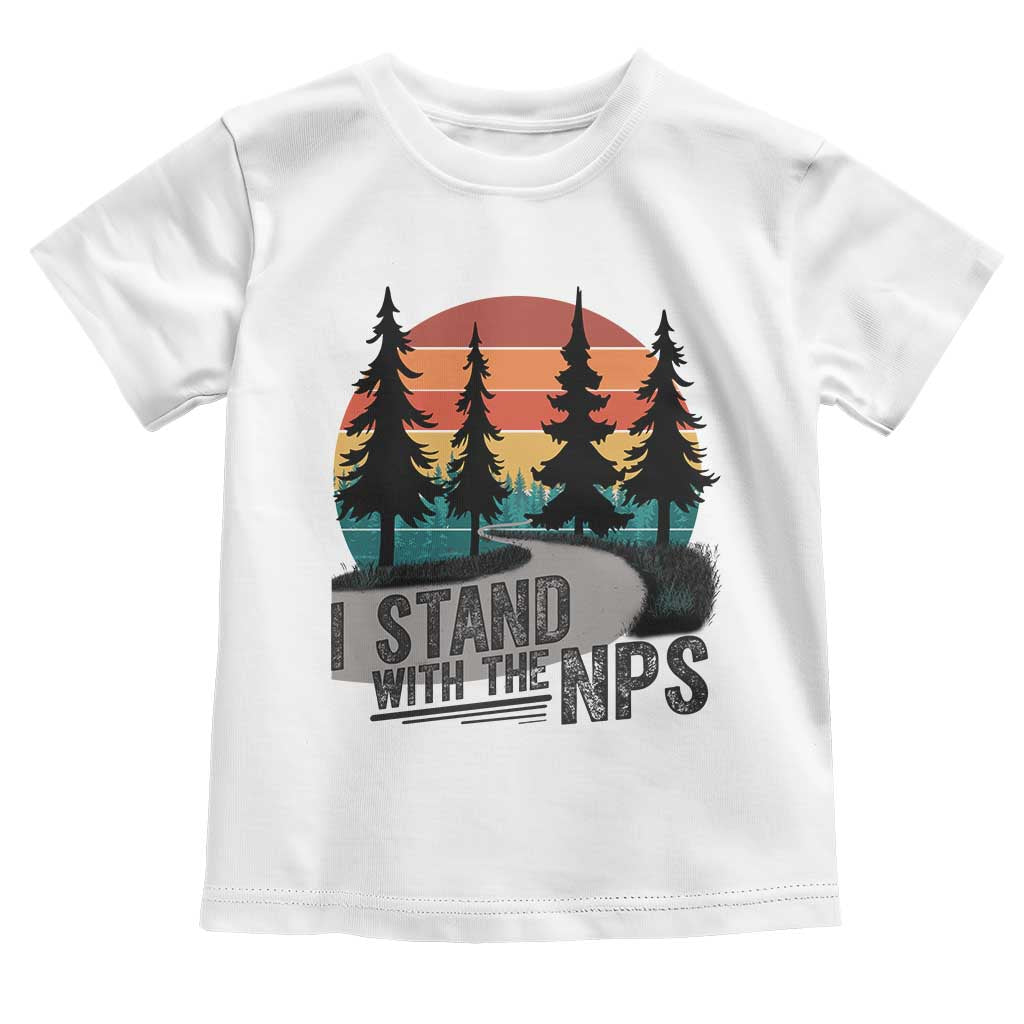 I Stand With The NPS Toddler T Shirt National Park Support Park Rangers TS02 White Print Your Wear