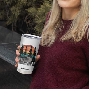 I Stand With The NPS Tumbler Cup National Park Support Park Rangers TS02 Print Your Wear