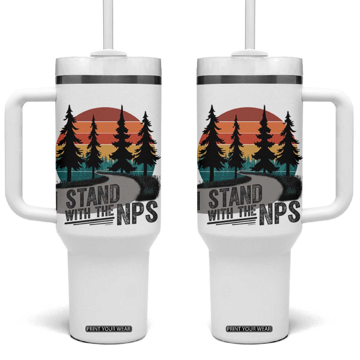 I Stand With The NPS Tumbler With Handle National Park Support Park Rangers TS02 One Size: 40 oz White Print Your Wear