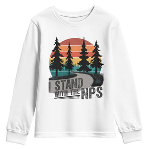 I Stand With The NPS Youth Sweatshirt National Park Support Park Rangers TS02 White Print Your Wear