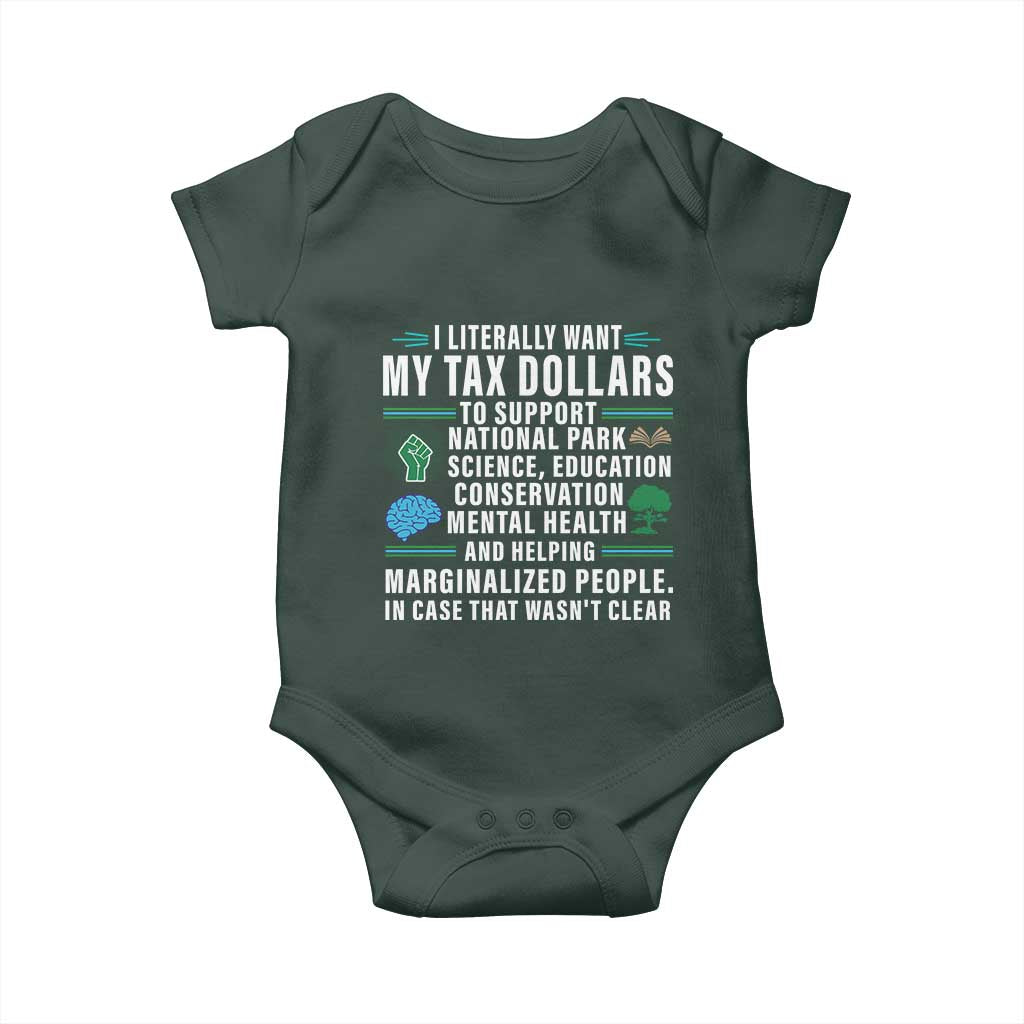 I Literally Want My Tax Dollars To Support National Parks Baby Onesie In Case That Wasn't Clear TS02 Print Your Wear