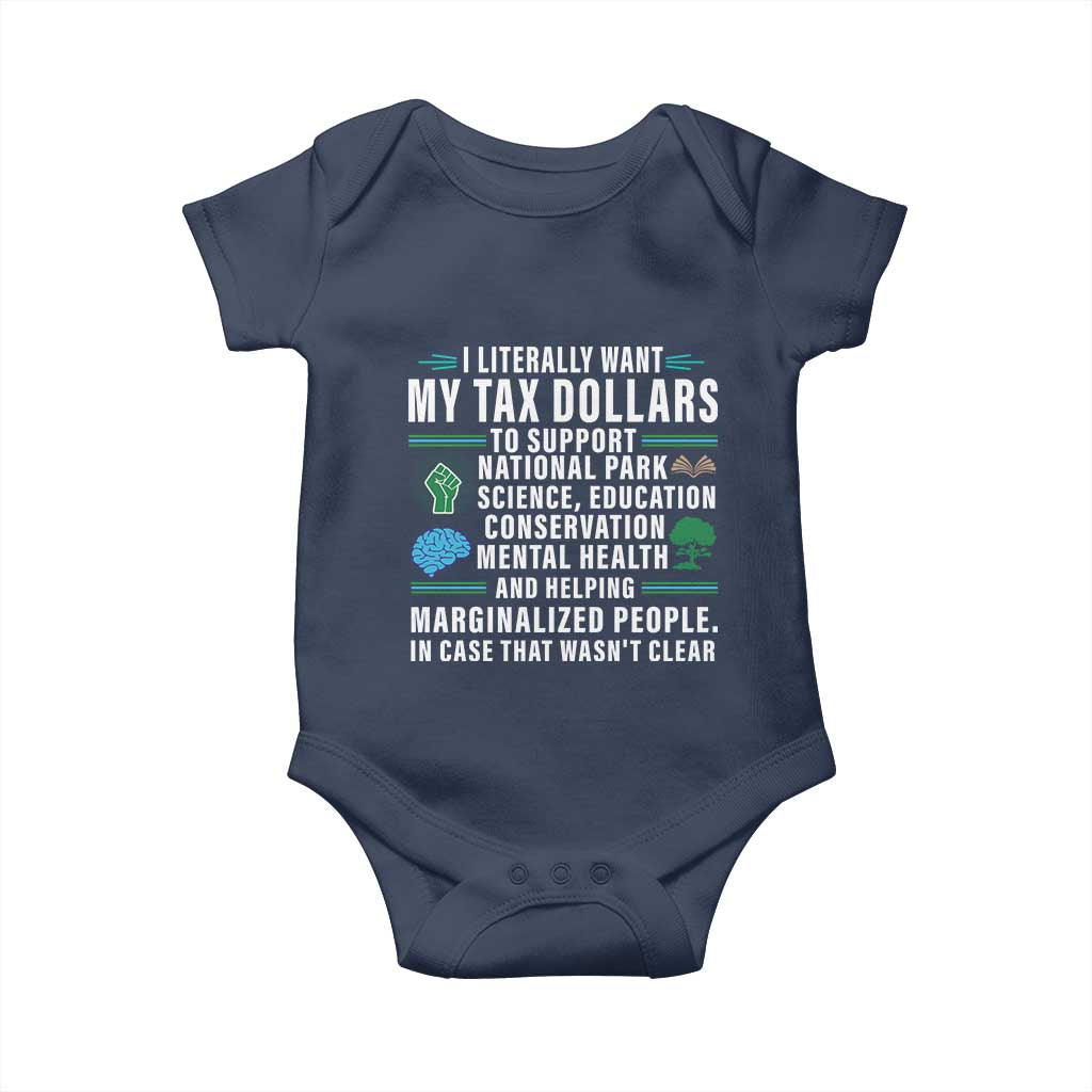 I Literally Want My Tax Dollars To Support National Parks Baby Onesie In Case That Wasn't Clear TS02 Navy Print Your Wear