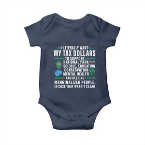 I Literally Want My Tax Dollars To Support National Parks Baby Onesie In Case That Wasn't Clear TS02 Navy Print Your Wear