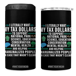 I Literally Want My Tax Dollars To Support National Parks 4 in 1 Can Cooler Tumbler In Case That Wasn't Clear TS02 One Size: 16 oz Black Print Your Wear