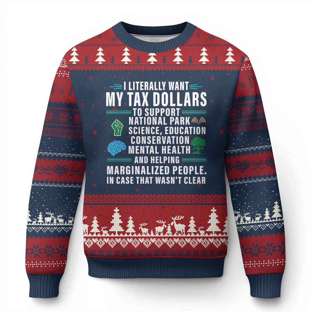 I Literally Want My Tax Dollars To Support National Parks Ugly Christmas Sweater In Case That Wasn't Clear TS02 Navy Red Print Your Wear