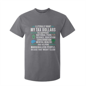 I Literally Want My Tax Dollars To Support National Parks T Shirt For Kid In Case That Wasn't Clear TS02 Charcoal Print Your Wear