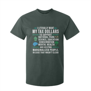 I Literally Want My Tax Dollars To Support National Parks T Shirt For Kid In Case That Wasn't Clear TS02 Dark Forest Green Print Your Wear
