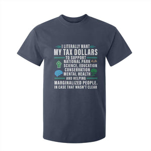 I Literally Want My Tax Dollars To Support National Parks T Shirt For Kid In Case That Wasn't Clear TS02 Navy Print Your Wear
