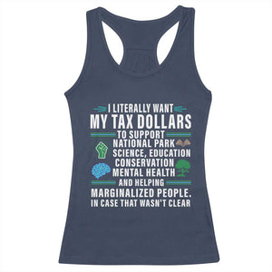 I Literally Want My Tax Dollars To Support National Parks Racerback Tank Top In Case That Wasn't Clear TS02 Navy Print Your Wear