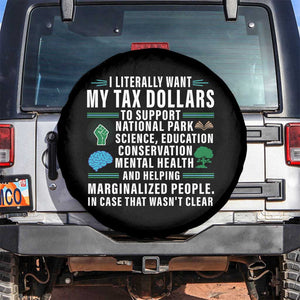 I Literally Want My Tax Dollars To Support National Parks Spare Tire Cover In Case That Wasn't Clear TS02 No hole Black Print Your Wear