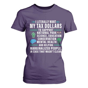 I Literally Want My Tax Dollars To Support National Parks T Shirt For Women In Case That Wasn't Clear TS02 Purple Print Your Wear