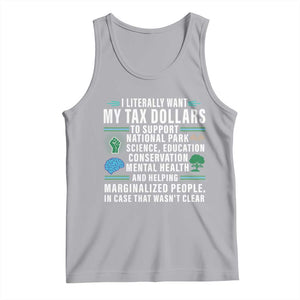 I Literally Want My Tax Dollars To Support National Parks Tank Top In Case That Wasn't Clear TS02 Athletic Heather Print Your Wear