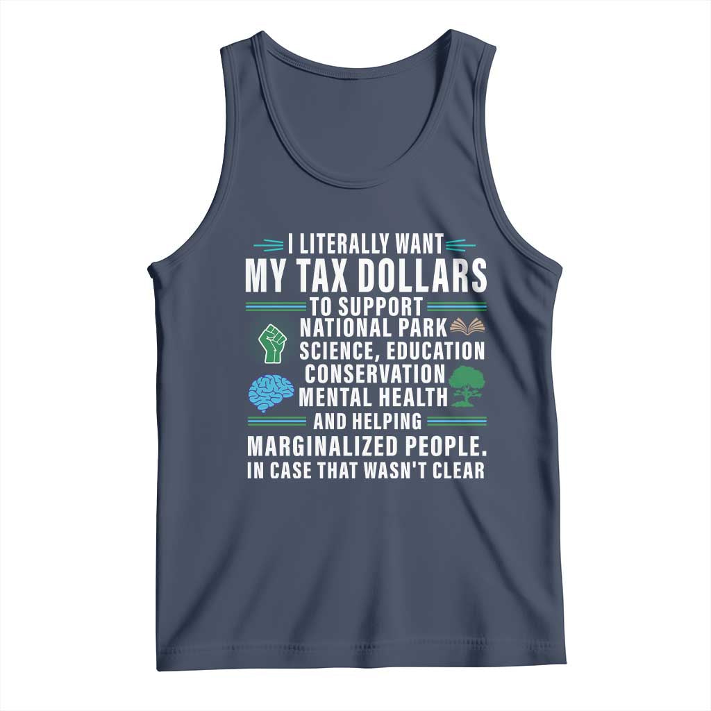 I Literally Want My Tax Dollars To Support National Parks Tank Top In Case That Wasn't Clear TS02 Navy Print Your Wear