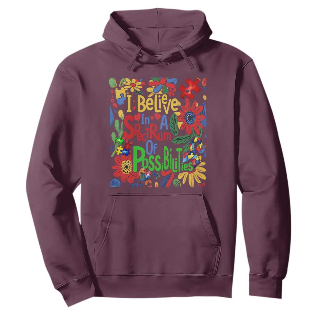 Autism Acceptance Hoodie I Believe In A Spectrum Of Possibilities Retro Boho TS02 Maroon Print Your Wear