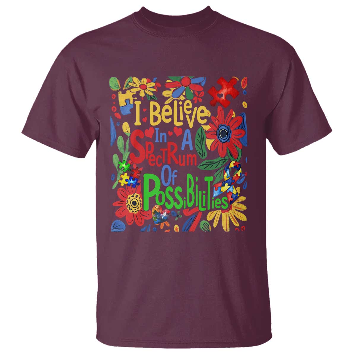 Autism Acceptance T Shirt I Believe In A Spectrum Of Possibilities Retro Boho TS02 Maroon Print Your Wear