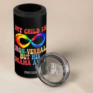 Autism Mom 4 in 1 Can Cooler Tumbler My Child May Be Non verbal But His Mama Ain't Autism TS02 Print Your Wear