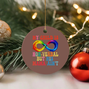 Autism Mom Ceramic Ornament My Child May Be Non verbal But His Mama Ain't Autism TS02 1pc Mocha Print Your Wear