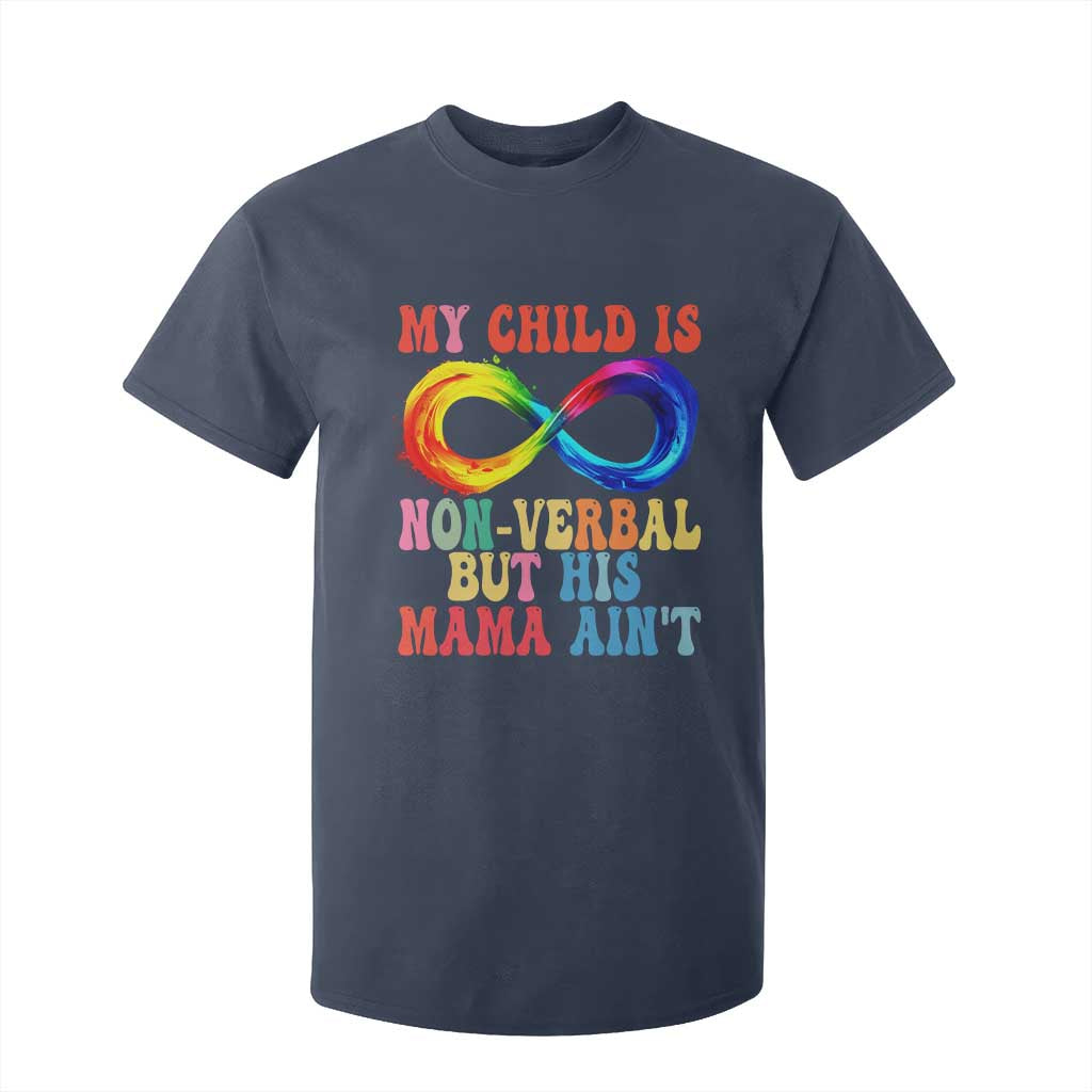 Autism Mom T Shirt For Kid My Child May Be Non verbal But His Mama Ain't Autism TS02 Navy Print Your Wear