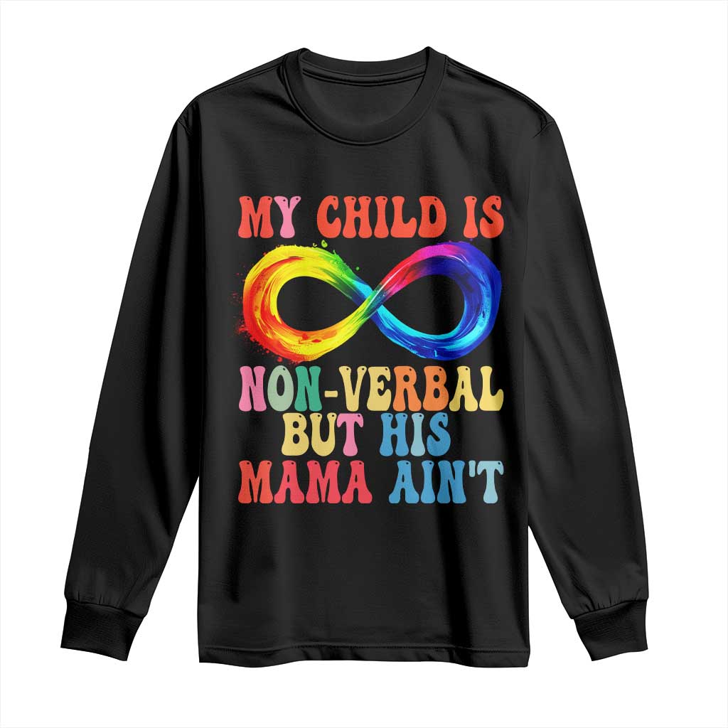 Autism Mom Long Sleeve Shirt My Child May Be Non verbal But His Mama Ain't Autism TS02 Black Print Your Wear
