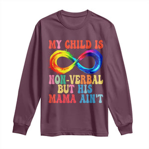 Autism Mom Long Sleeve Shirt My Child May Be Non verbal But His Mama Ain't Autism TS02 Maroon Print Your Wear