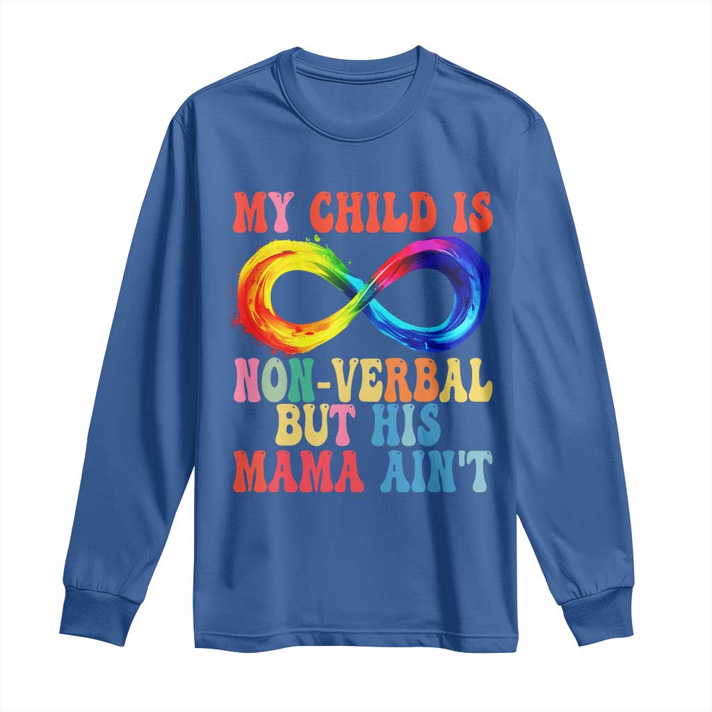 Autism Mom Long Sleeve Shirt My Child May Be Non verbal But His Mama Ain't Autism TS02 Royal Blue Print Your Wear