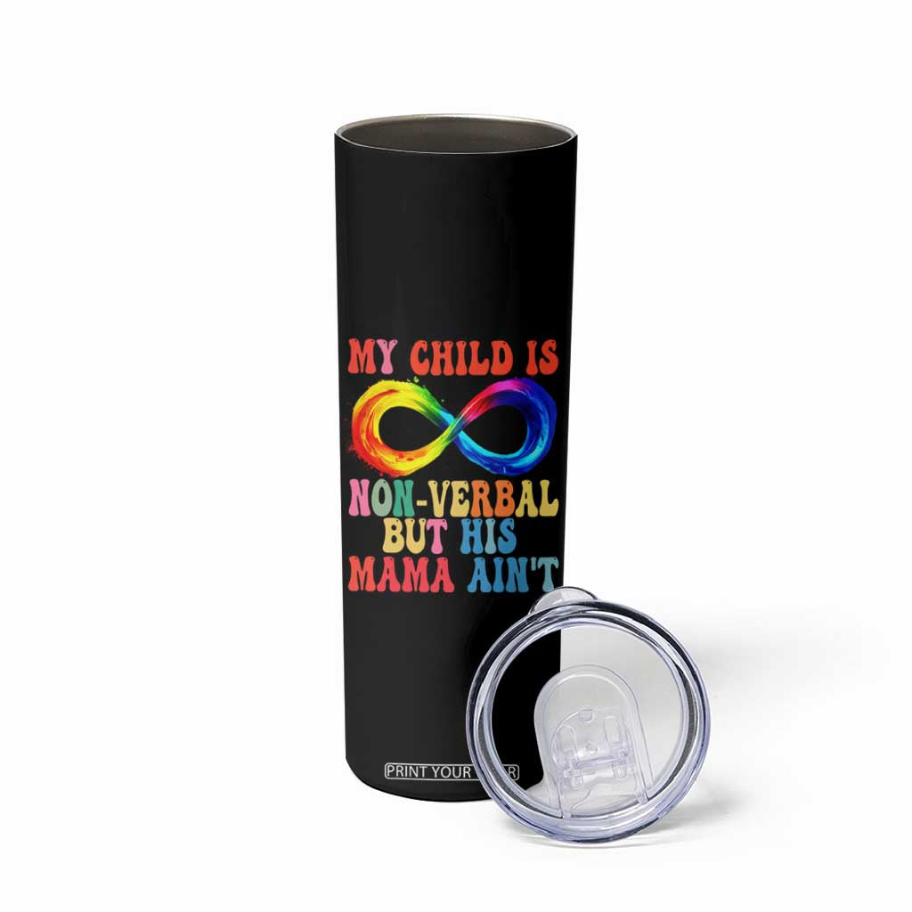 Autism Mom Skinny Tumbler My Child May Be Non verbal But His Mama Ain't Autism TS02 Print Your Wear