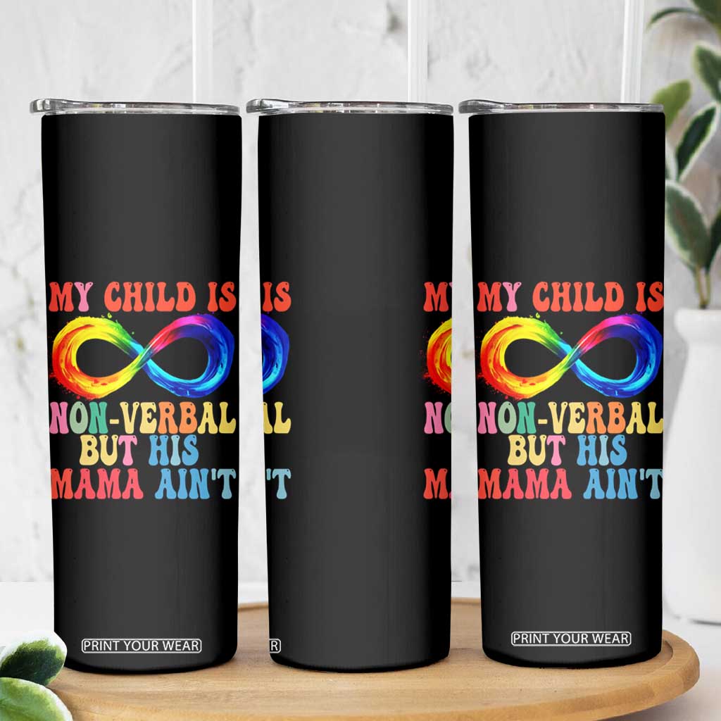 Autism Mom Skinny Tumbler My Child May Be Non verbal But His Mama Ain't Autism TS02 Print Your Wear
