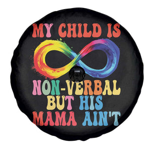 Autism Mom Spare Tire Cover My Child May Be Non verbal But His Mama Ain't Autism TS02 Print Your Wear