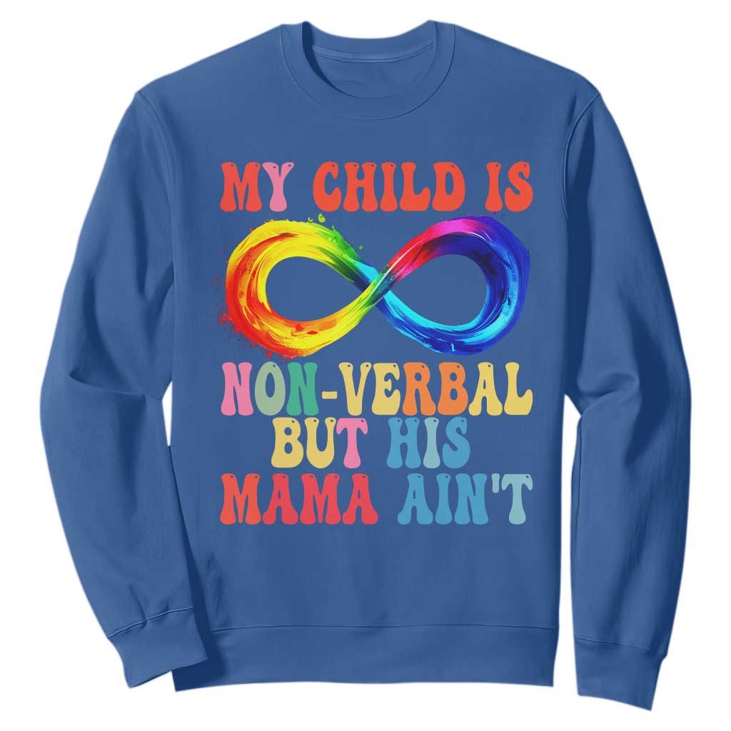 Autism Mom Sweatshirt My Child May Be Non verbal But His Mama Ain't Autism TS02 Royal Blue Print Your Wear