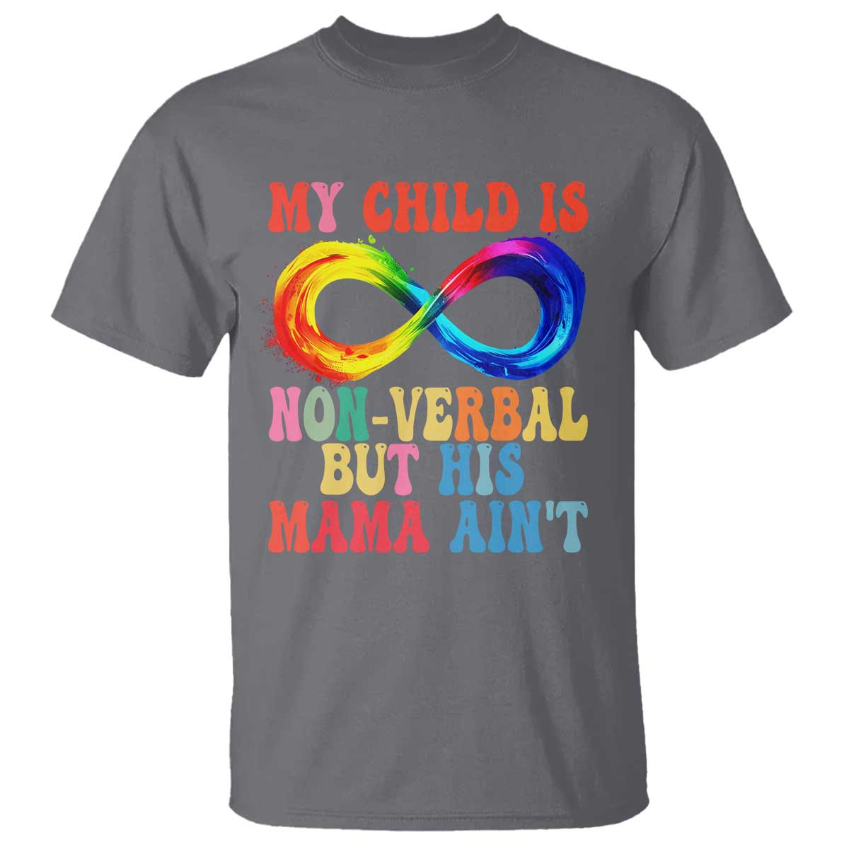 Autism Mom T Shirt My Child May Be Non verbal But His Mama Ain't Autism TS02 Charcoal Print Your Wear