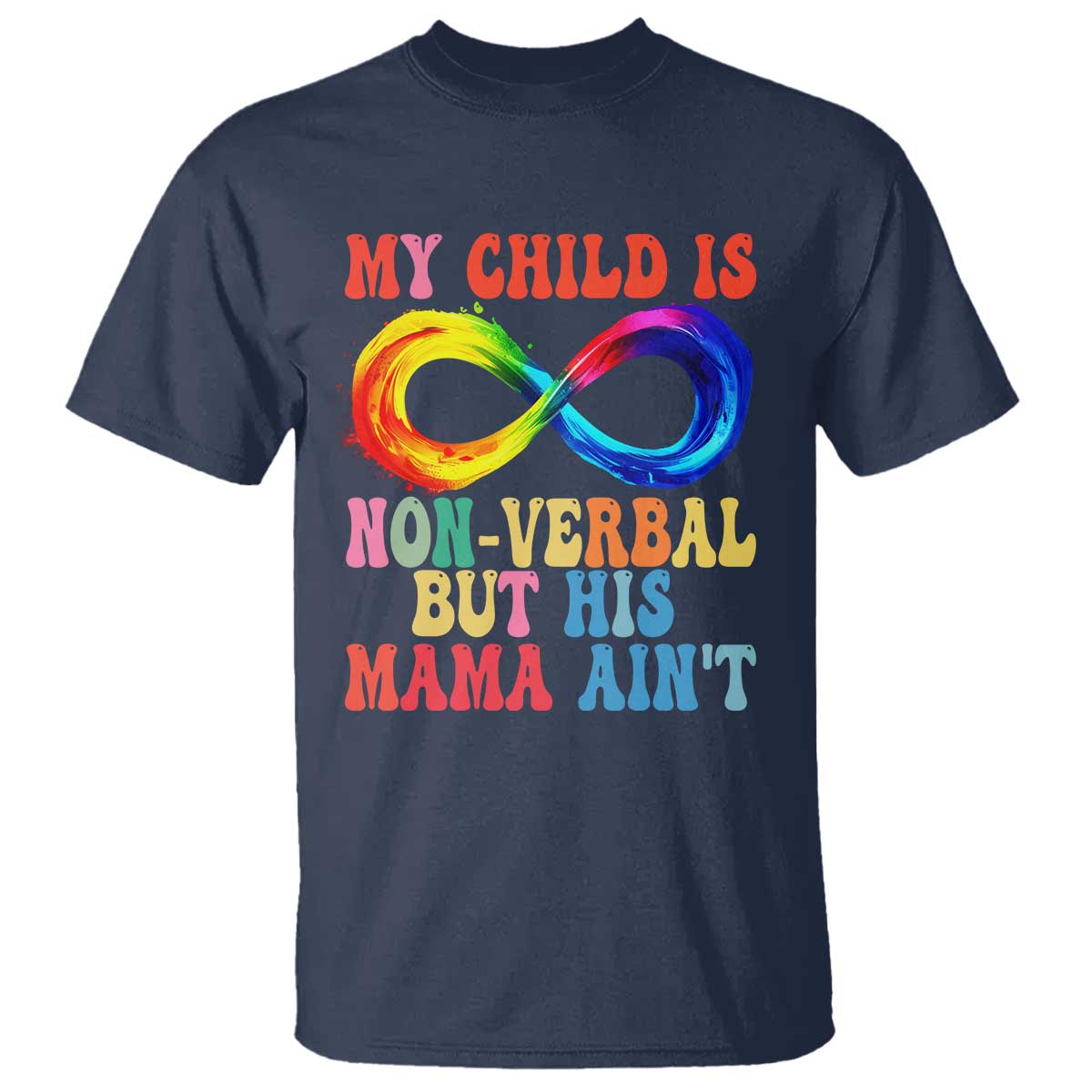 Autism Mom T Shirt My Child May Be Non verbal But His Mama Ain't Autism TS02 Navy Print Your Wear