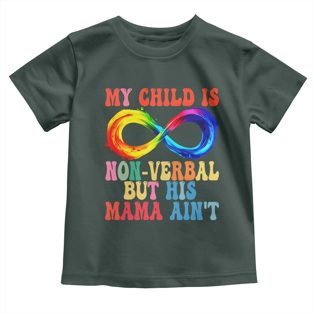 Autism Mom Toddler T Shirt My Child May Be Non verbal But His Mama Ain't Autism TS02 Dark Forest Green Print Your Wear