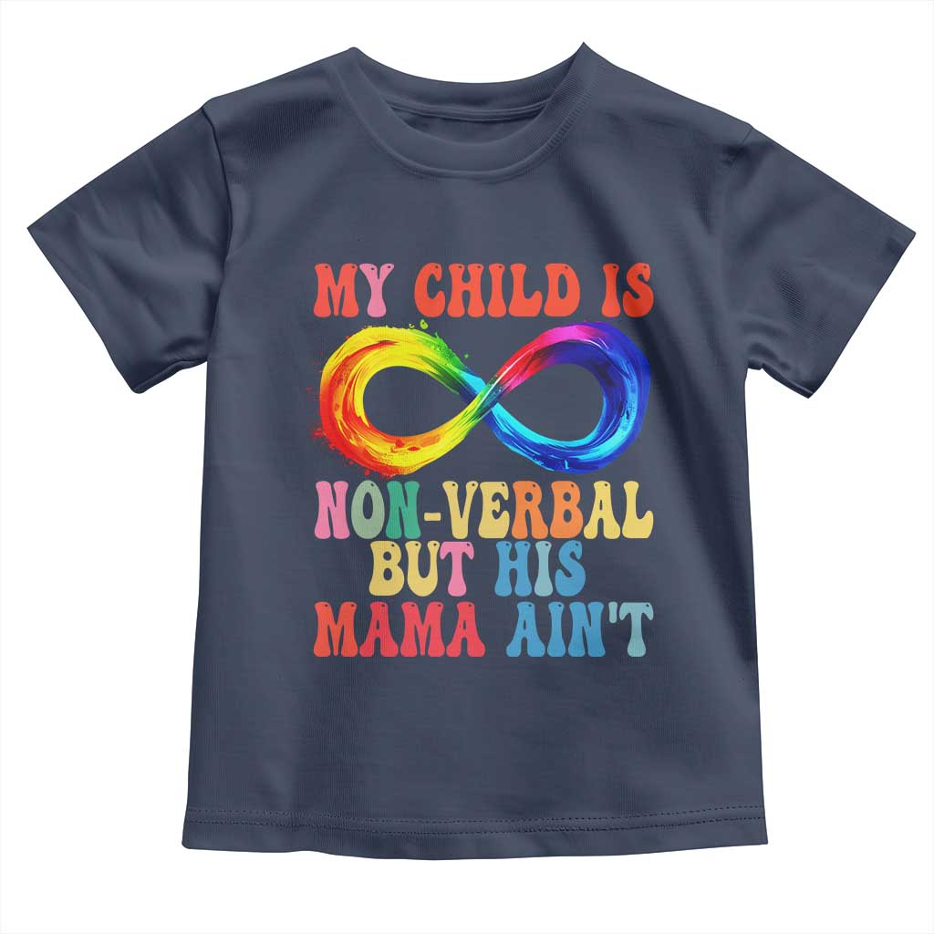 Autism Mom Toddler T Shirt My Child May Be Non verbal But His Mama Ain't Autism TS02 Navy Print Your Wear