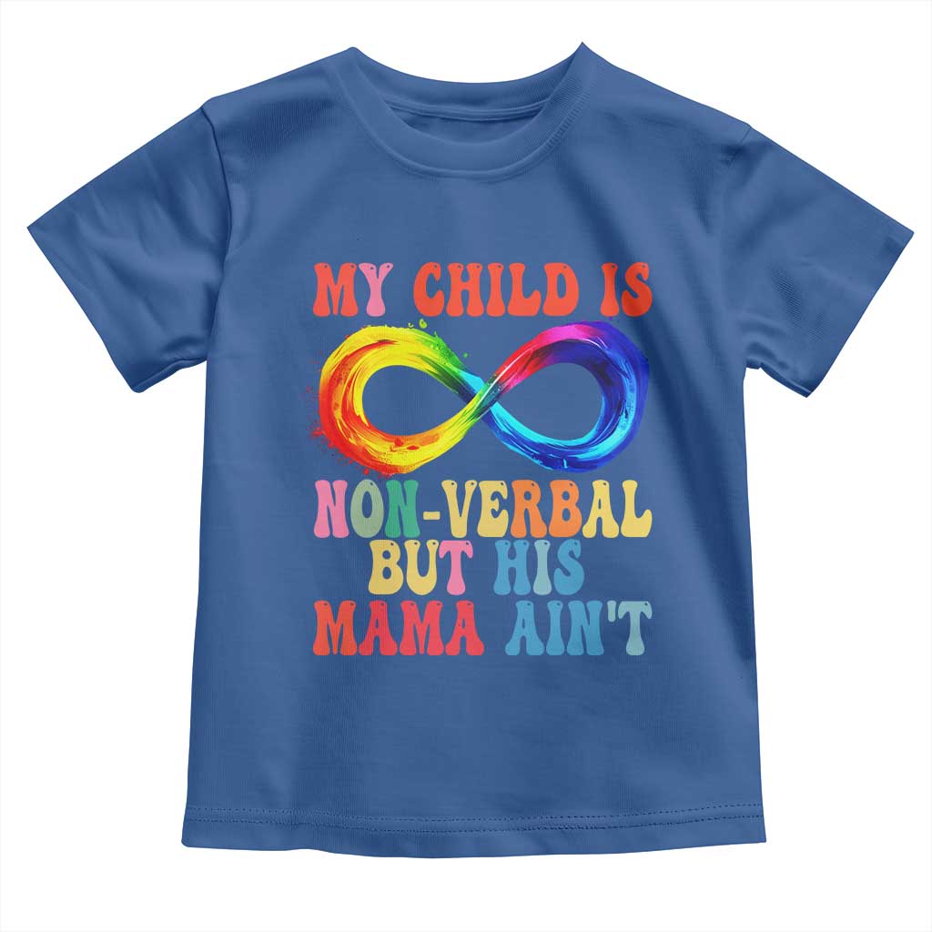 Autism Mom Toddler T Shirt My Child May Be Non verbal But His Mama Ain't Autism TS02 Royal Blue Print Your Wear