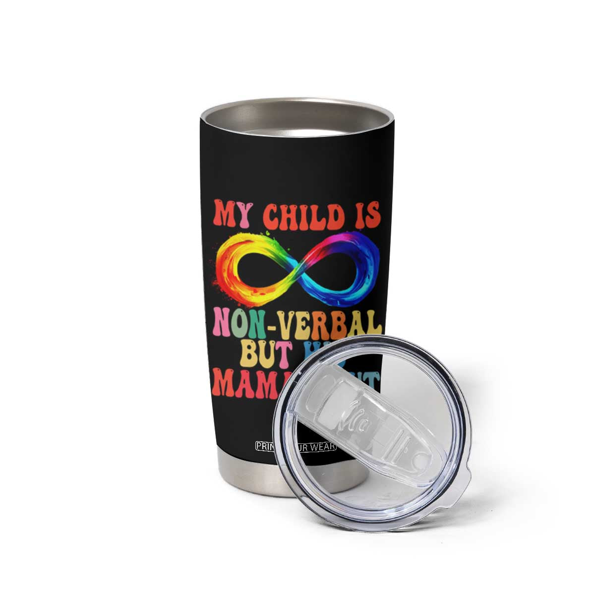 Autism Mom Tumbler Cup My Child May Be Non verbal But His Mama Ain't Autism TS02 Print Your Wear