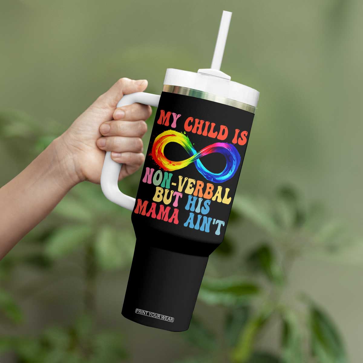 Autism Mom Tumbler With Handle My Child May Be Non verbal But His Mama Ain't Autism TS02 Print Your Wear