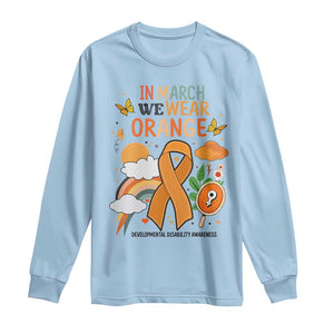 Developmental Disability Awareness Long Sleeve Shirt In March We Wear Orange TS02 Light Blue Print Your Wear