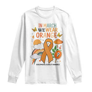 Developmental Disability Awareness Long Sleeve Shirt In March We Wear Orange TS02 White Print Your Wear