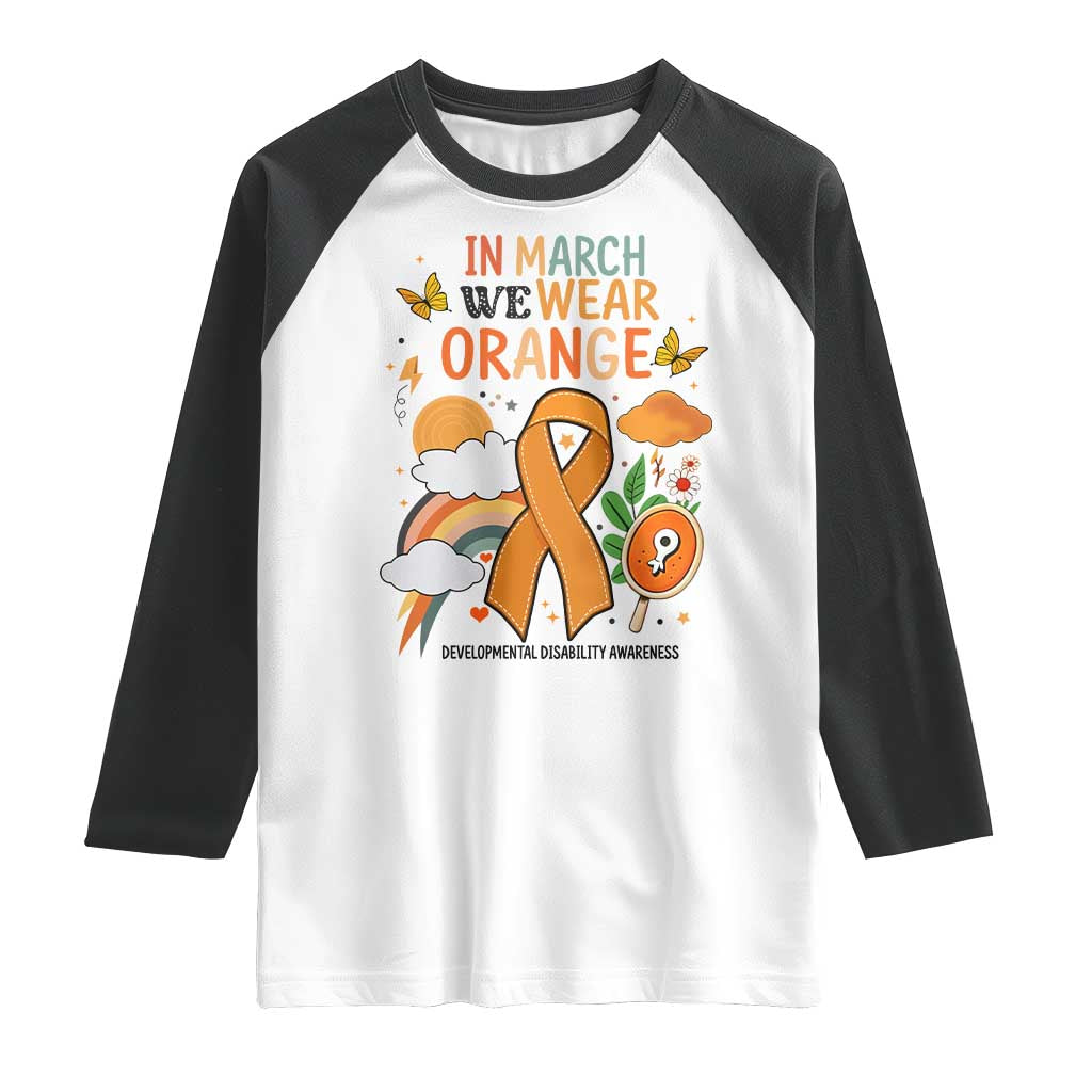 Developmental Disability Awareness Raglan Shirt In March We Wear Orange TS02 White Black Print Your Wear