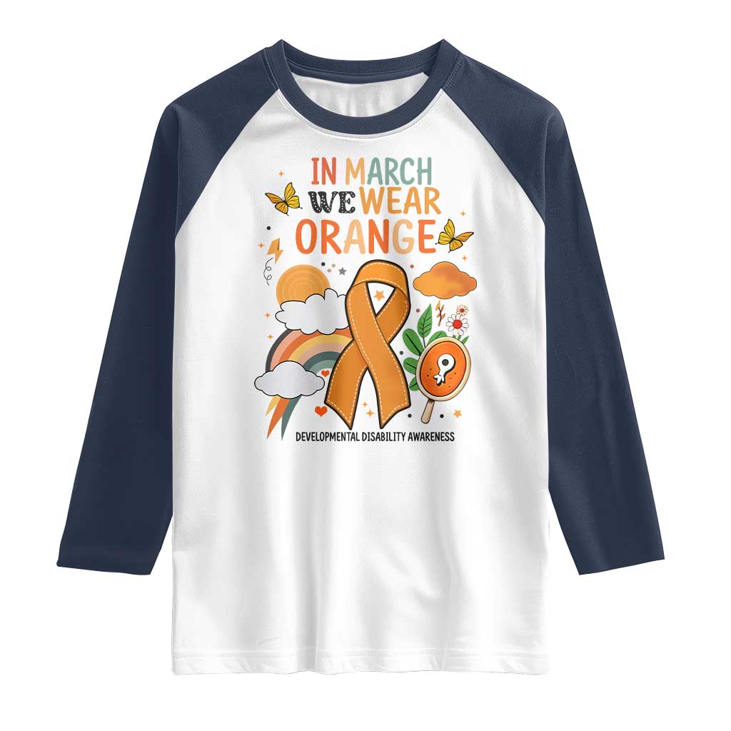 Developmental Disability Awareness Raglan Shirt In March We Wear Orange TS02 White Navy Print Your Wear