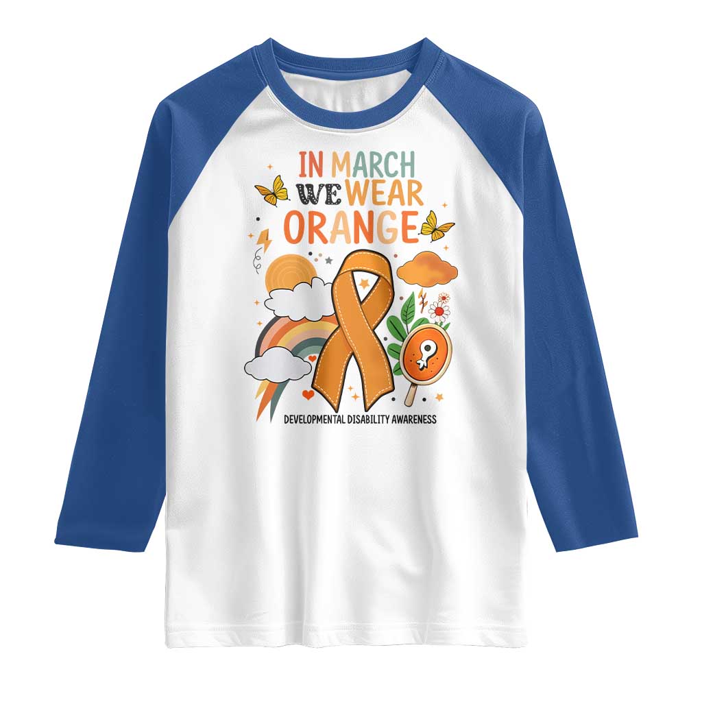 Developmental Disability Awareness Raglan Shirt In March We Wear Orange TS02 White Royal Print Your Wear