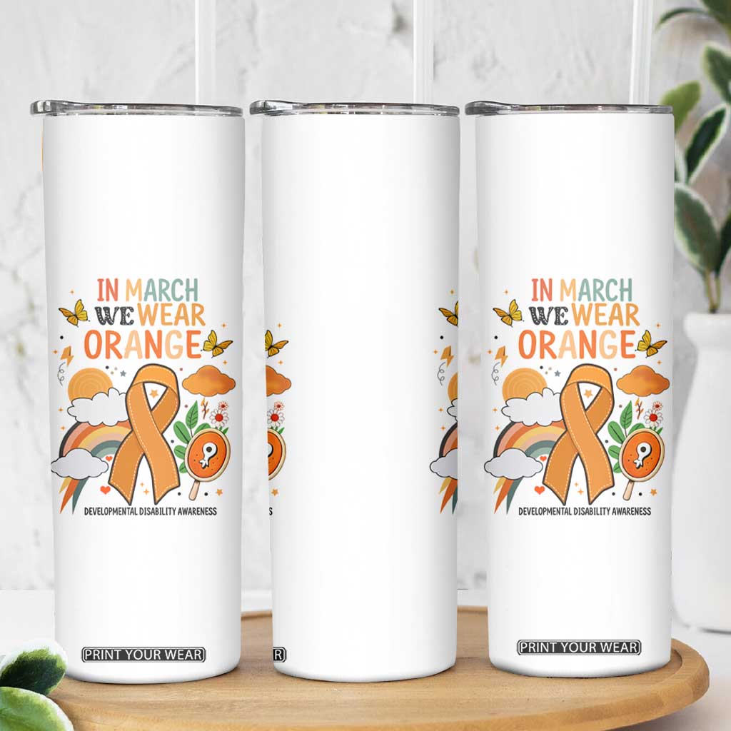 Developmental Disability Awareness Skinny Tumbler In March We Wear Orange TS02 Print Your Wear