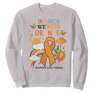 Developmental Disability Awareness Sweatshirt In March We Wear Orange TS02 Ice Gray Print Your Wear
