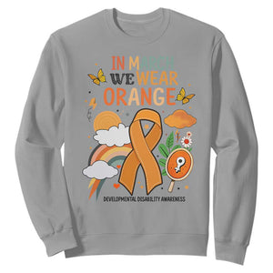 Developmental Disability Awareness Sweatshirt In March We Wear Orange TS02 Sport Gray Print Your Wear