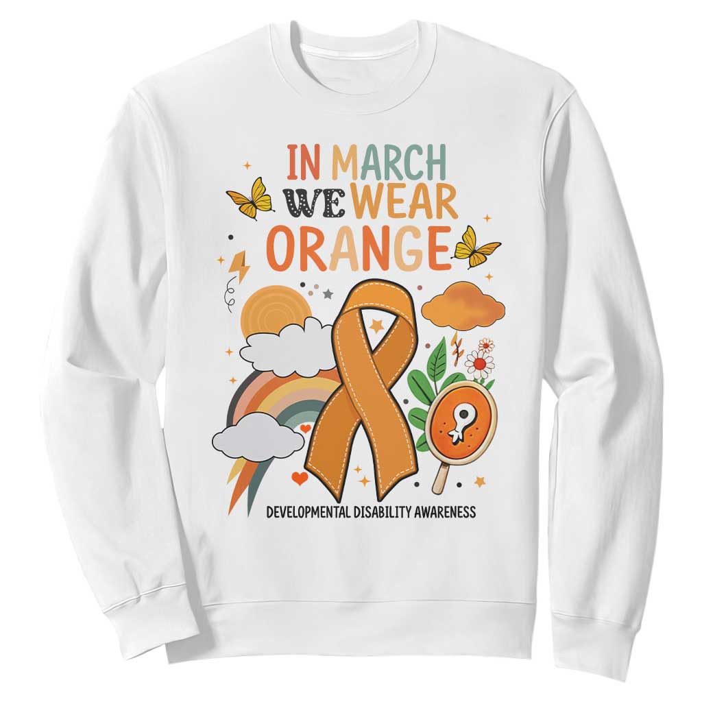 Developmental Disability Awareness Sweatshirt In March We Wear Orange TS02 White Print Your Wear